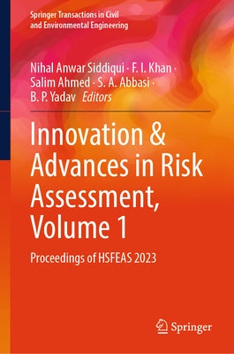 Innovation & Advances in Risk Assessment, Volume 1: Proceedings of Hsfeas 2023 by Siddiqui, Nihal Anwar