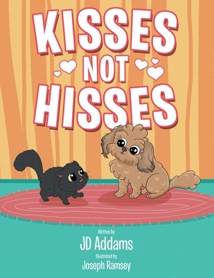 Kisses Not Hisses by Addams, J. D.