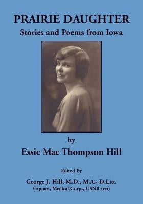 Prairie Daughter: Stories and Poems from Iowa by Hill, Essie Mae Thompson