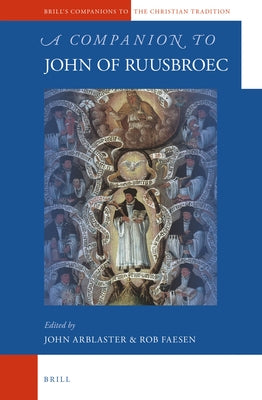 A Companion to John of Ruusbroec by Arblaster, John