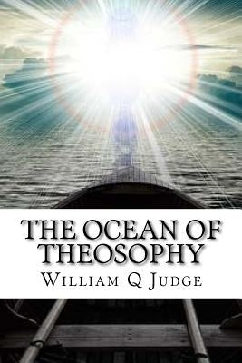 The Ocean of Theosophy by Judge, William Q.