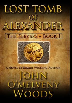 Lost Tomb of Alexander by Woods, John O'Melveny