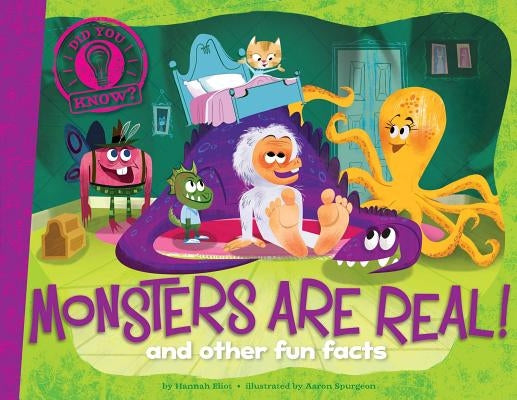 Monsters Are Real!: And Other Fun Facts by Eliot, Hannah