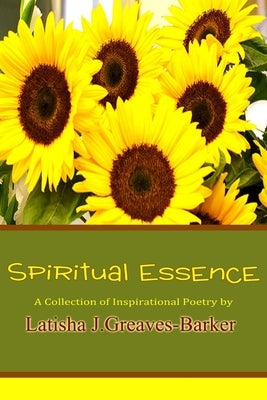 Spiritual Essence by Greaves-Barker, Latisha