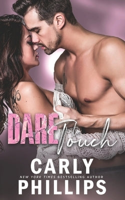 Dare to Touch by Phillips, Carly