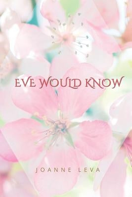 Eve Would Know by Leva, Joanne