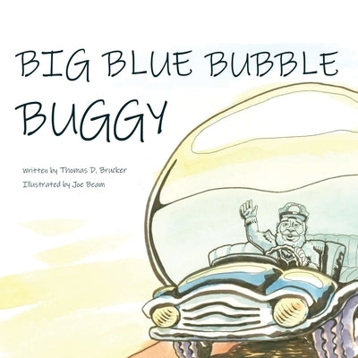 Big Blue Bubble Buggy by Brucker, Thomas D.
