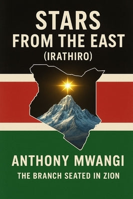 STARS from The EAST (IRATHIRO) by Mwangi, Anthony