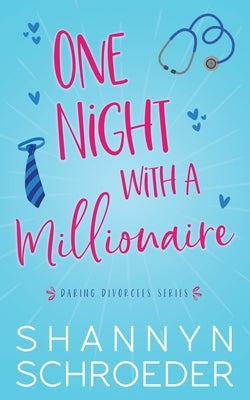 One Night with a Millionaire: A Single Mom, Later in Life Seasoned Steamy Contemporary Romance by Schroeder, Shannyn