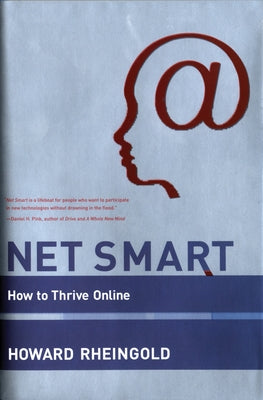 Net Smart: How to Thrive Online by Rheingold, Howard