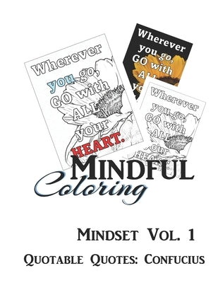 Mindful Coloring: Mindset Vol. 1: Adult Coloring Book of Sunflowers with Quotable Quotes: Confucius by Educraftmind