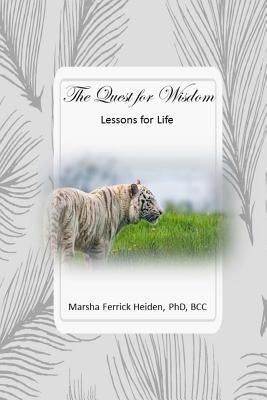Quest for Wisdom: Life Lessons by Ferrick Heiden, Marsha