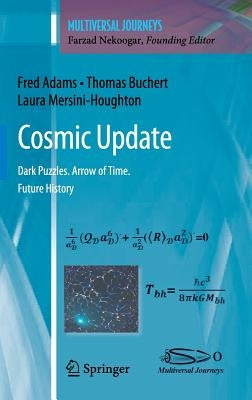 Cosmic Update: Dark Puzzles. Arrow of Time. Future History by Adams, Fred