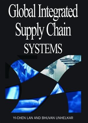 Global Integrated Supply Chain Systems by Lan, Yi-Chen