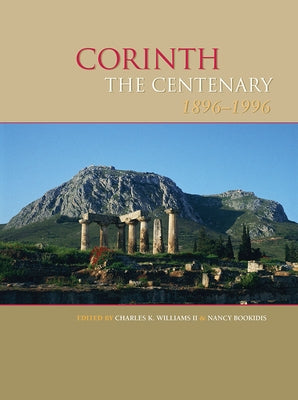 Corinth, the Centenary: 1896-1996 by Williams II, Charles K.