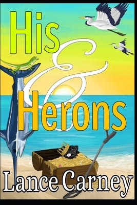 His and Herons: A Glenn and Glenda Oak Island Mystery by Carney, Kathy