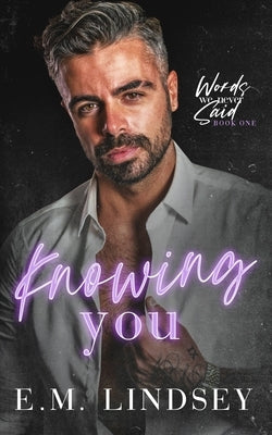 Knowing You: A Single Dad Romance by Lindsey, E. M.