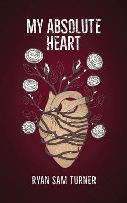 My Absolute Heart by Turner, Ryan Sam