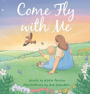 Come Fly With Me by Amison, Katie