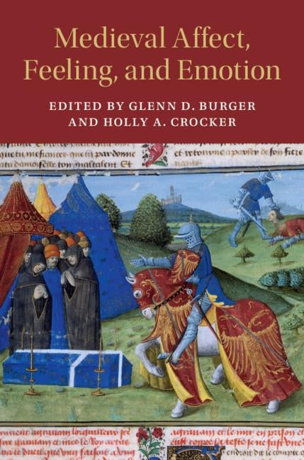 Medieval Affect, Feeling, and Emotion by Burger, Glenn D.