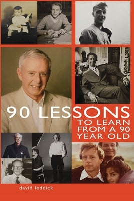 90 Lessons to Learn From a 90-Year-Old by Leddick, David