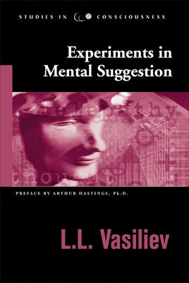 Experiments in Mental Suggestion by Vasiliev, L. L.
