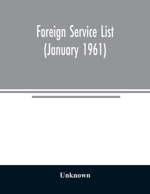 Foreign service list (January 1961) by Unknown