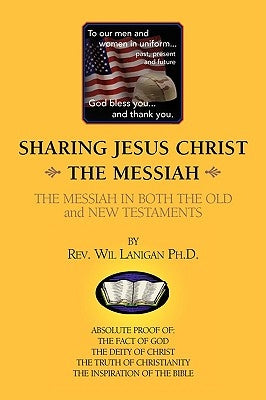 Sharing Jesus Christ the Messiah by Lanigan, Wil Ph. D.