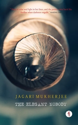 The Elegant Nobody by Mukherjee, Jagari