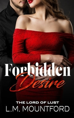 Forbidden Desire: Taken by her Son's Best Friend by Mountford, L. M.