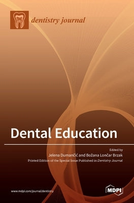 Dental Education by Dumancic, Jelena Dumancic