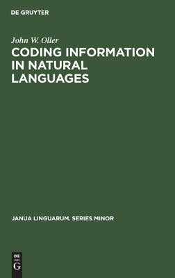 Coding Information in Natural Languages by Oller, John W.