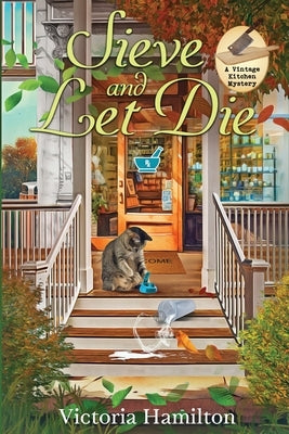 Sieve and Let Die by Hamilton, Victoria
