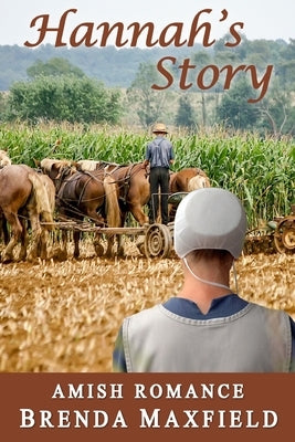 Hannah's Story: Amish Romance by Maxfield, Brenda
