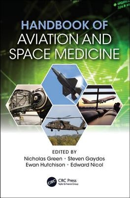 Handbook of Aviation and Space Medicine: First Edition by Green, Nicholas