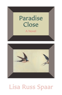 Paradise Close by Spaar, Lisa Russ