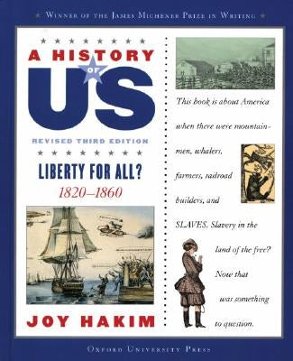A History of Us: Liberty for All?: 1820-1860 a History of Us Book Five by Hakim, Joy