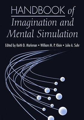 Handbook of Imagination and Mental Simulation by Markman, Keith D.