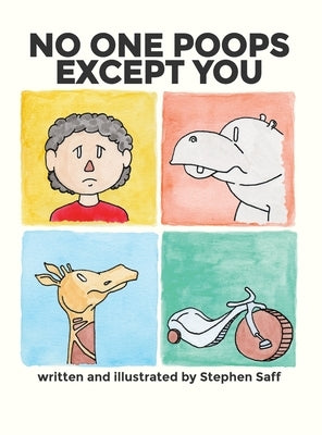 No One Poops Except You: And Everybody Thinks It's Gross. Everyone. by Saff, Stephen