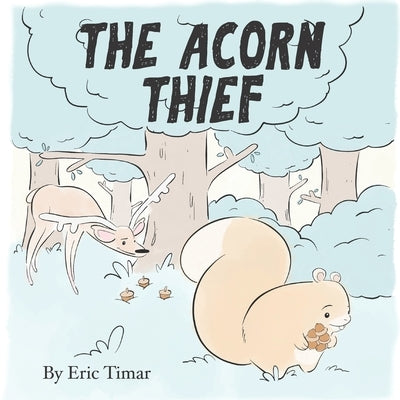 The Acorn Thief by Talbert, Nick
