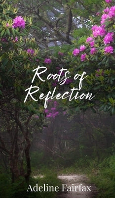 Roots of Reflection by Fairfax, Adeline