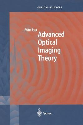 Advanced Optical Imaging Theory by Gu, Min