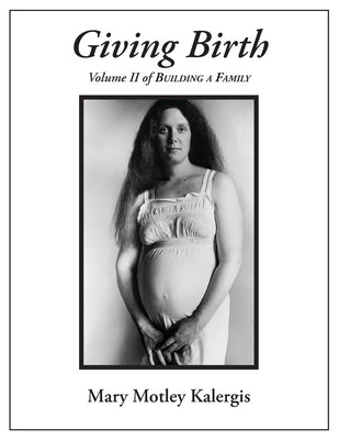Giving Birth by Kalergis, Mary Motley
