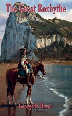 The Great Roxhythe by Heyer, Georgette