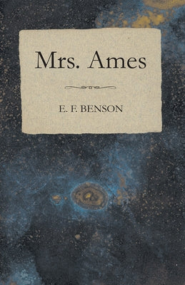 Mrs. Ames by Benson, E. F.