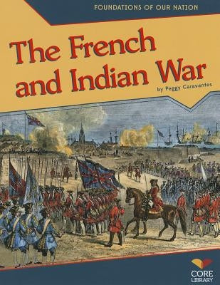 French and Indian War by Caravantes, Peggy