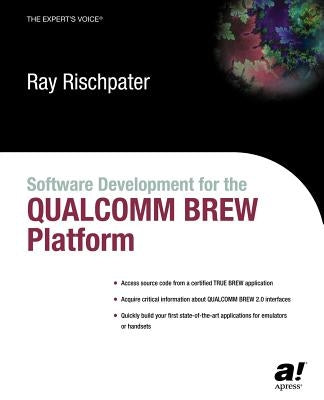 Software Development for the Qualcomm Brew Platform by Rischpater, Ray