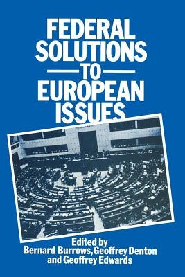 Federal Solutions to European Issues by Burrows, Bernard