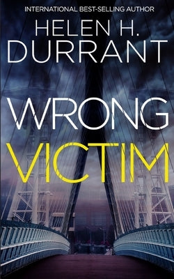 Wrong Victim by Durrant, Helen H.