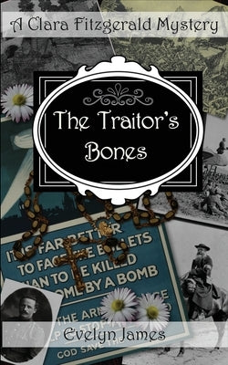 The Traitor's Bones: A Clara Fitzgerald Mystery by James, Evelyn